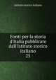 Fonti per la storia d'Italia pubblicate dall'Istituto storico italiano, Istituto storico italiano 