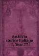 Archivio storico italiano. 1, Year 77, Deputazione toscana di storia patria 