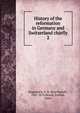 History of the reformation in Germany and Switzerland chiefly. 2, Hagenbach, K. R. (Karl Rudolf), 1801-1874,Moore, Evelina, trans 