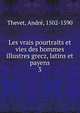 Les vrais pourtraits et vies des hommes illustres grecz, latins et payens. 3, Thevet, Andr?, 1502-1590 