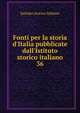 Fonti per la storia d'Italia pubblicate dall'Istituto storico italiano, Istituto storico italiano 