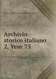 Archivio storico italiano. 2, Year 75, Deputazione toscana di storia patria 