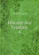 Histoire des Franais. 4, J. C. L. Simonde de Sismondi 