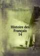 Histoire des Franais. 14, J. C. L. Simonde de Sismondi 