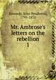 Mr. Ambrose's letters on the rebellion, Kennedy John Pendleton 