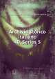 Archivio storico italiano. 40, Series 5, Deputazione toscana di storia patria 
