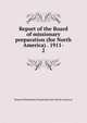 Report of the Board of missionary preparation (for North America) . 1911-. 2, Board of Missionary Preparation (for North America) 