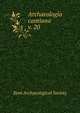 Archaeologia cantiana. v. 20, Kent Archaeological Society 