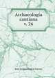 Archaeologia cantiana. v. 26, Kent Archaeological Society 