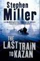 Last Train to Kazan, Miller, Stephen 