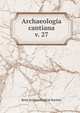 Archaeologia cantiana. v. 27, Kent Archaeological Society 
