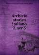 Archivio storico italiano. 2, ser.5, Deputazione toscana di storia patria 