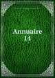 Annuaire. 14, Association pour l'encouragement des ?tudes grecques en France, Paris 