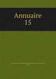 Annuaire. 15, Association pour l'encouragement des ?tudes grecques en France, Paris 