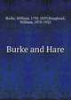 Burke and Hare, Burke, William, 1792-1829,Roughead, William, 1870-1952 