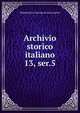 Archivio storico italiano. 13, ser.5, Deputazione toscana di storia patria 