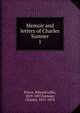 Memoir and letters of Charles Sumner. 1, Pierce, Edward Lillie, 1829-1897 