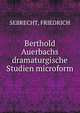 Berthold Auerbachs dramaturgische Studien microform, SEBRECHT, FRIEDRICH 