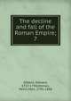 The decline and fall of the Roman Empire;. 7, Edward Gibbon 