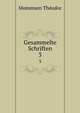 Gesammelte Schriften. 3, Theodor Mommsen 
