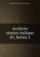 Archivio storico italiano. 41, Series 5, Deputazione toscana di storia patria 
