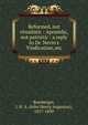 Reformed, not ritualistic : Apostolic, not patristic : a reply to Dr. Nevin's Vindication, etc, Bomberger, J. H. A. (John Henry Augustus), 1817-1890 