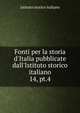 Fonti per la storia d'Italia pubblicate dall'Istituto storico italiano, Istituto storico italiano 