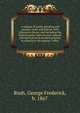 A manual of equity pleading and practice, state and federal, with illustrative forms, and including the federal equity rules of court. Special attention given to modern practice in relation to the master's office, Rush, George Frederick, b. 1867 