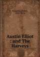 Austin Elliot : and The Harveys, Kingsley Henry 