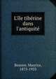 L'?le tib?rine dans l'antiquit?, Besnier, Maurice, 1873-1933 