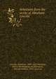 Selections from the works of Abraham Lincoln. 1, Abraham Lincoln 
