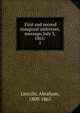 .First and second inaugural addresses, message, July 5, 1861;. 2, Abraham Lincoln 