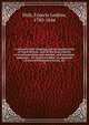 A system of the shipping and navigation laws of Great Britain: and of the laws relative to merchant ships and seamen; and maritime contracts. . To which is added, an appendix of acts of Parliament forms, &c., Holt, Francis Ludlow, 1780-1844 