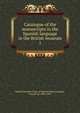 Catalogue of the manuscripts in the Spanish language in the British museum. 1, British Museum. Dept. of Manuscripts,Gayangos, Pascual de, 1809-1897 