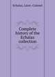 Complete history of the Echalaz collection, Echalaz, Lieut.-Colonel 