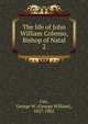 The life of John William Colenso, Bishop of Natal. 2, Cox, George W. 