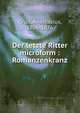 Der letzte Ritter microform : Romanzenkranz, Gru?n, Anastasius, 1806-1876 