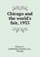 Chicago and the world's fair, 1933, Husum, F., publishing company, inc., Chicago 