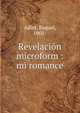 Revelaci?n microform : mi romance, Adler, Raquel, 1901- 