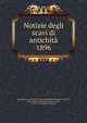 Notizie degli scavi di antichit. 1896, Accademia nazionale dei Lincei,Accademia nazionale dei Lincei, Rome. Classe di scienze morali, storiche, critiche e filologiche. Memorie 