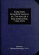 Sixty years in medical harness; or, The story of a long medical life, 1865-1925, Johnson, Charles Beneulyn, 1843- 