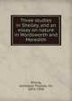 Three studies in Shelley, and an essay on nature in Wordsworth and Meredith, Strong, Archibald Thomas, Sir, 1876-1930 