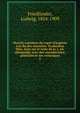 Moeurs romaines du regne d'Auguste ? la fin des Antonins. Traduction libre, faite sur le texte de la 2. ?d. allemande, avec des consideration g?n?rales et des remarques, Friedl?nder, Ludwig, 1824-1909 