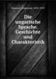 Die ungarische Sprache. Geschichte und Charakteristik, Simonyi, Zsigmond, 1853-1919 