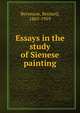 Essays in the study of Sienese painting, Berenson, Bernard 