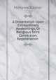 A Dissertation Upon Extraordinary Awakenings, Or Religious Stirs: Conversion, Regeneration ., Menzies Rayner 