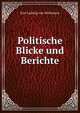 Politische Blicke und Berichte, Karl Ludwig von Woltmann 
