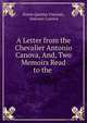 A Letter from the Chevalier Antonio Canova, And, Two Memoirs Read to the ., Ennio Quirino Visconti, Antonio Canova 