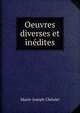 Oeuvres diverses et inedites, Marie-Joseph Chenier 