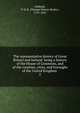 The representative history of Great Britain and Ireland: being a history of the House of Commons, and of the counties, cities, and boroughs of the United Kingdom . 5, Oldfield, T. H. B. (Thomas Hinton Burley), 1755-1822 